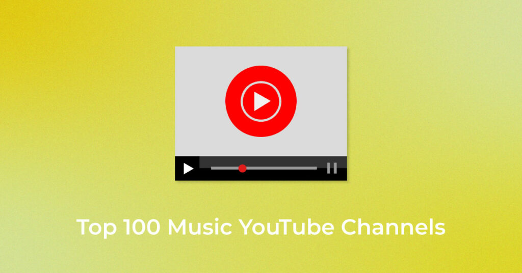 Top 100 Music YouTube Channels