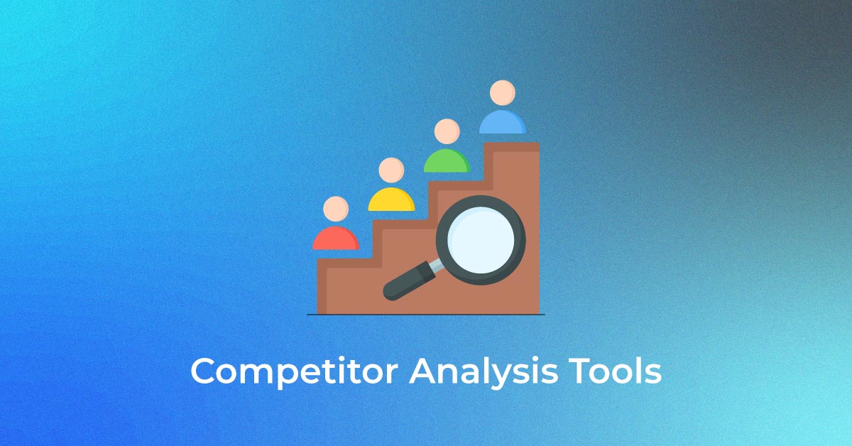 Competitor Analysis Tools