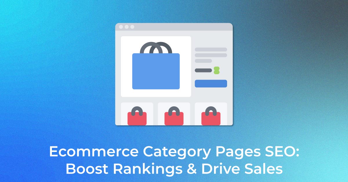 Ecommerce Category Pages SEO Boost Rankings & Drive Sales