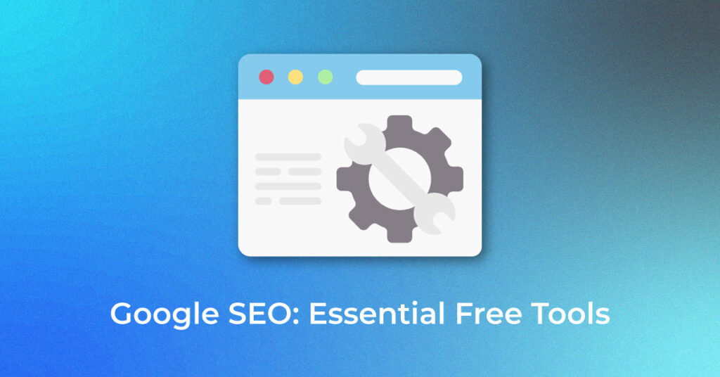 Google SEO Essential Free Tools