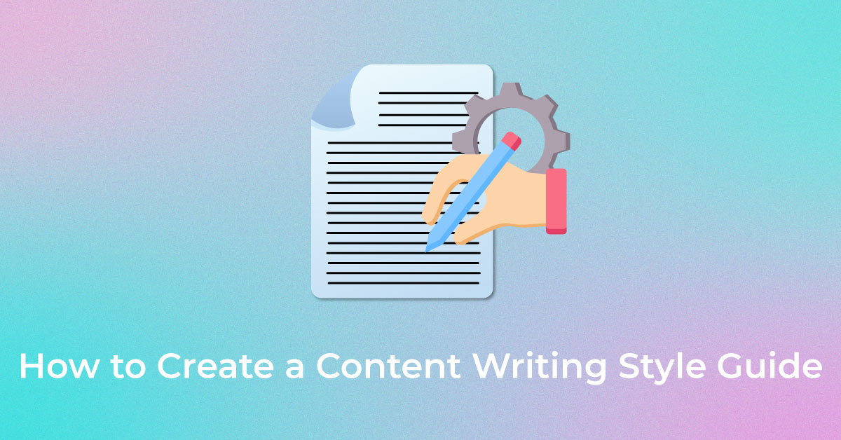 How to Create a Content Writing Style Guide