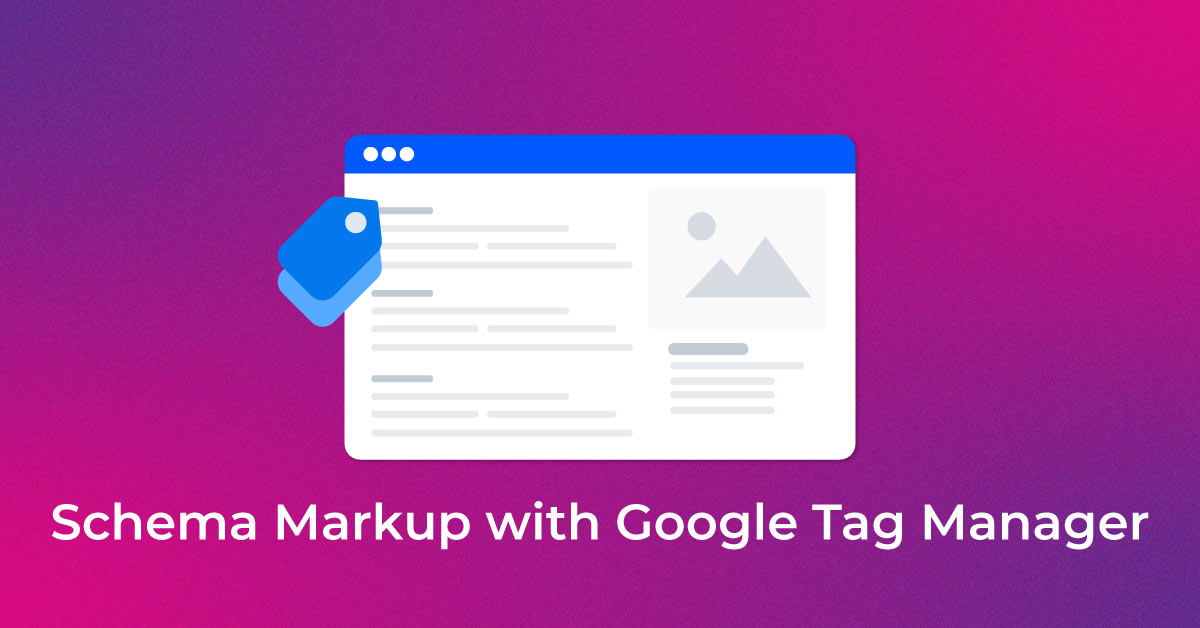 Schema Markup with Google Tag Manager