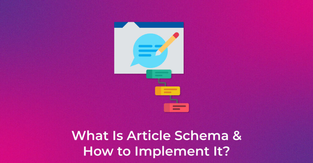 What Is Article Schema & How to Implement It