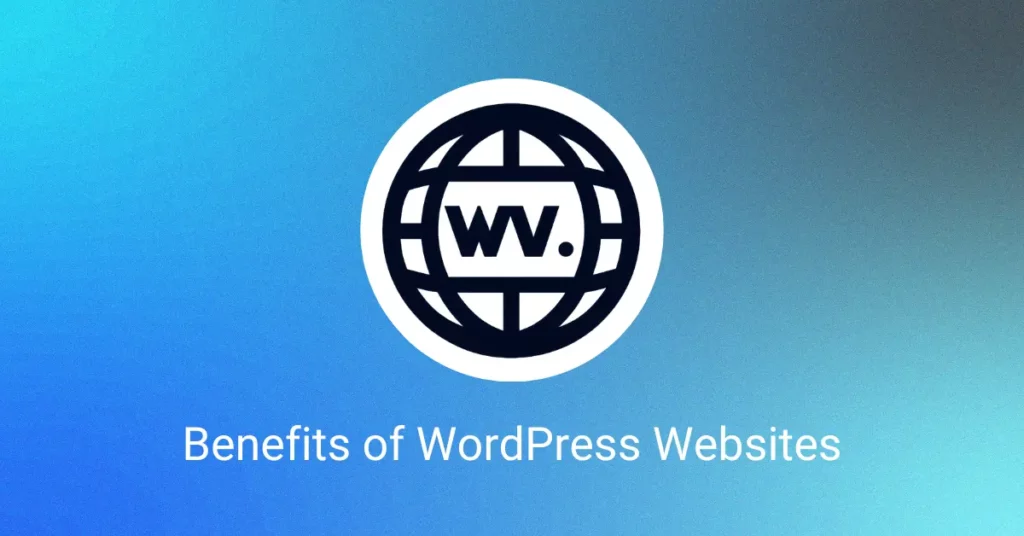 Benefits Of WordPress Website