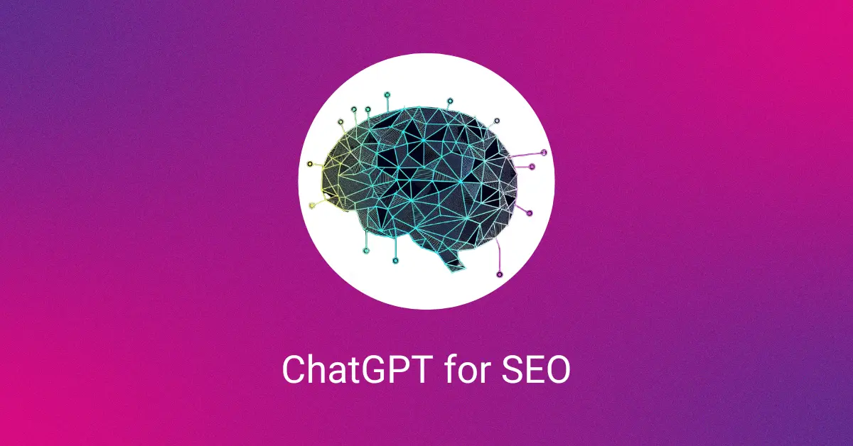 ChatGPT For SEO