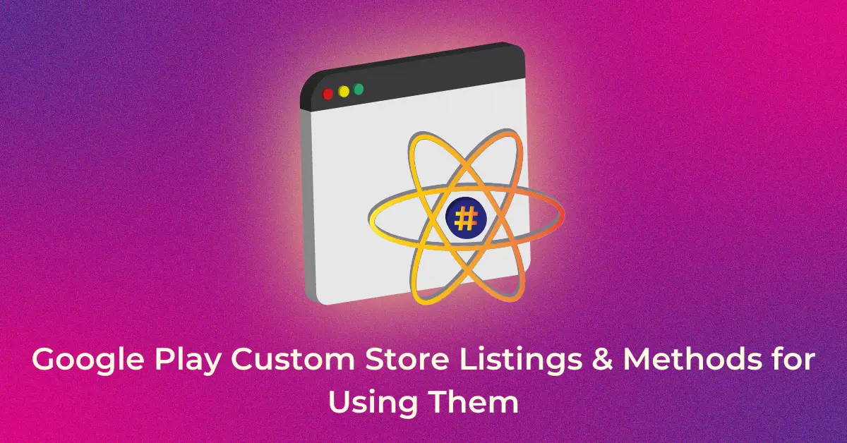 Google Play Custom Store Listings