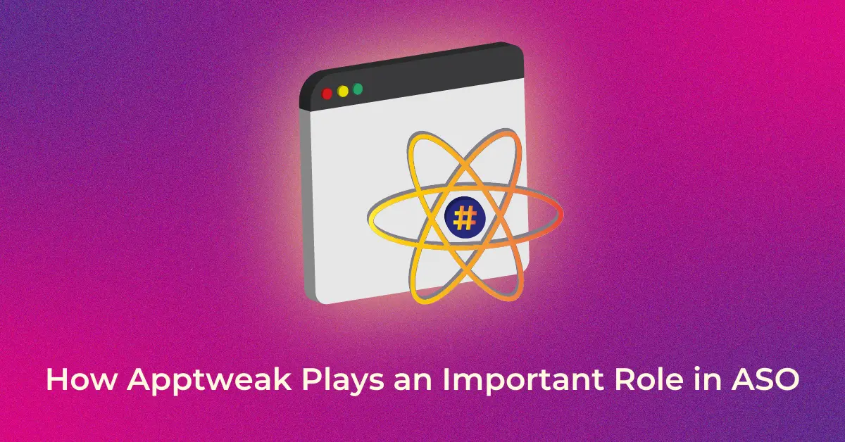 How Apptweak Plays an Important Role in ASO