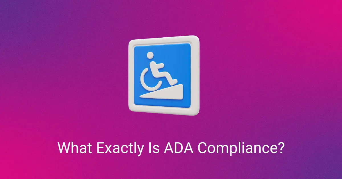 What Exactly Is ADA Compliance